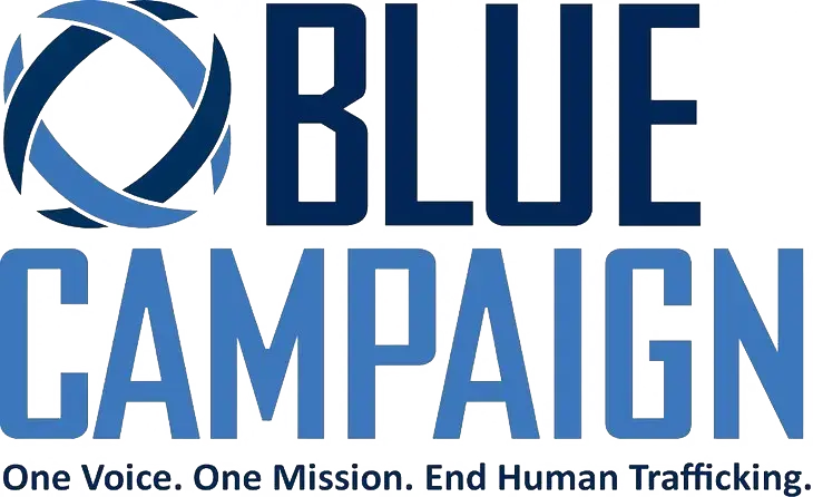 Department of Homeland Security Blue Campaign. One Voice. One Mission. End Human Trafficking.
